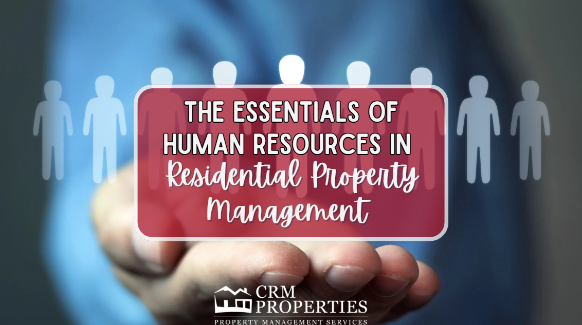 The Essentials of Human Resources in Residential Property Management